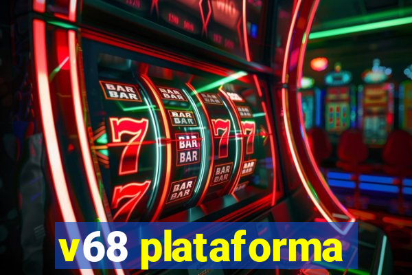 v68 plataforma
